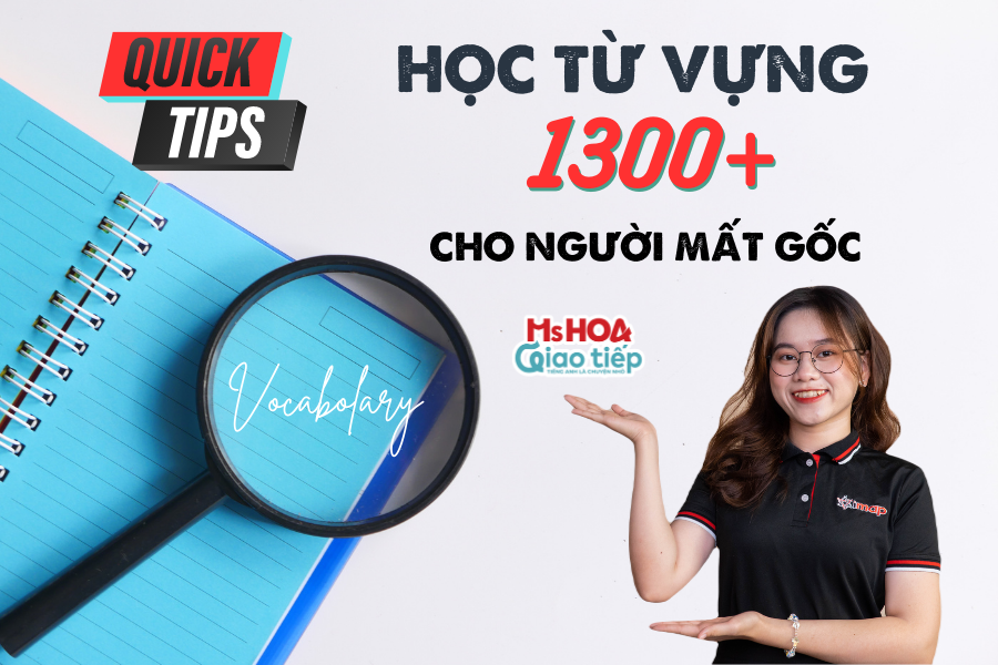 tuyet-chieu-hoc-1300-tu-vung-tieng-anh-cho-nguoi-mat-goc
